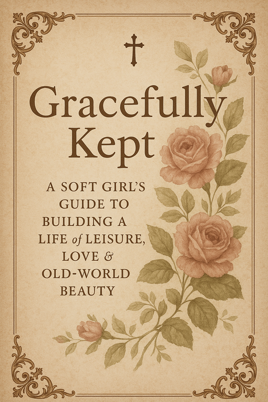 Gracefully Kept:A Soft Girl Guide